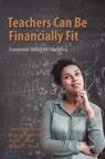 Front cover of Teachers Can Be Financially Fit