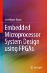Front cover of Embedded Microprocessor System Design using FPGAs