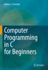 Front cover of Computer Programming in C for Beginners