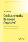 Front cover of Can Mathematics Be Proved Consistent?