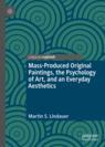 Front cover of Mass-Produced Original Paintings, the Psychology of Art, and an Everyday Aesthetics