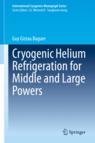 Front cover of Cryogenic Helium Refrigeration for Middle and Large Powers