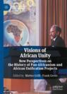 Front cover of Visions of African Unity