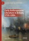 Front cover of Early Anthropocene Literature in Britain, 1750–1884
