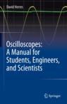 Front cover of Oscilloscopes: A Manual for Students, Engineers, and Scientists