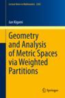 Front cover of Geometry and Analysis of Metric Spaces via Weighted Partitions