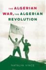 Front cover of The Algerian War, The Algerian Revolution