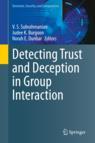 Front cover of Detecting Trust and Deception in Group Interaction