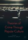 Front cover of Theories of Crime Through Popular Culture