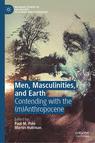 Front cover of Men, Masculinities, and Earth