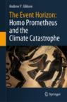Front cover of The Event Horizon: Homo Prometheus and the Climate Catastrophe