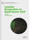 Front cover of Lacanian Perspectives on Blade Runner 2049