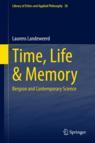 Front cover of Time, Life & Memory