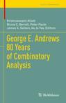 Front cover of George E. Andrews 80 Years of Combinatory Analysis