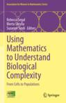 Front cover of Using Mathematics to Understand Biological Complexity