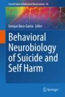 Front cover of Behavioral Neurobiology of Suicide and Self Harm
