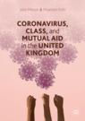 Front cover of Coronavirus, Class and Mutual Aid in the United Kingdom