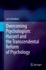 Front cover of Overcoming Psychologism: Husserl and the Transcendental Reform of Psychology