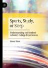 Front cover of Sports, Study, or Sleep