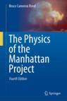Front cover of The Physics of the Manhattan Project