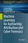 Front cover of Machine Learning for Authorship Attribution and Cyber Forensics