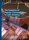 Front cover of The Evolution of Popular Communication in Latin America