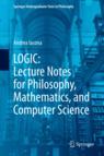 Front cover of LOGIC: Lecture Notes for Philosophy, Mathematics, and Computer Science