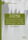 Front cover of The Emergence of Arthur Laffer