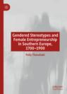 Front cover of Gendered Stereotypes and Female Entrepreneurship in Southern Europe, 1700-1900