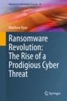 Front cover of Ransomware Revolution: The Rise of a Prodigious Cyber Threat