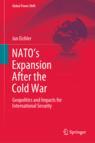Front cover of NATO’s Expansion After the Cold War