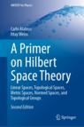 Front cover of A Primer on Hilbert Space Theory