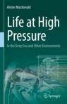 Front cover of Life at High Pressure