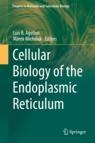 Front cover of Cellular Biology of the Endoplasmic Reticulum
