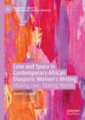 Front cover of Love and Space in Contemporary African Diasporic Women’s Writing