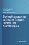 Front cover of Stochastic Approaches to Electron Transport in Micro- and Nanostructures