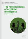 Front cover of The Psychoanalysis of Artificial Intelligence