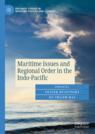 Front cover of Maritime Issues and Regional Order in the Indo-Pacific
