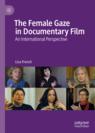 Front cover of The Female Gaze in Documentary Film