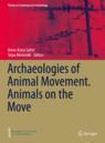 Front cover of Archaeologies of Animal Movement. Animals on the Move