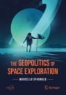 Front cover of The Geopolitics of Space Exploration
