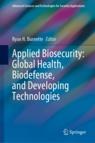 Front cover of Applied Biosecurity: Global Health, Biodefense, and Developing Technologies