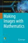 Front cover of Making Images with Mathematics