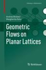 Front cover of Geometric Flows on Planar Lattices