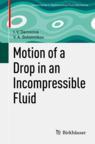 Front cover of Motion of a Drop in an Incompressible Fluid