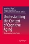 Front cover of Understanding the Context of Cognitive Aging