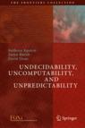 Front cover of Undecidability, Uncomputability, and Unpredictability