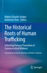 Front cover of The Historical Roots of Human Trafficking