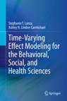 Front cover of Time-Varying Effect Modeling for the Behavioral, Social, and Health Sciences