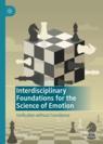 Front cover of Interdisciplinary Foundations for the Science of Emotion